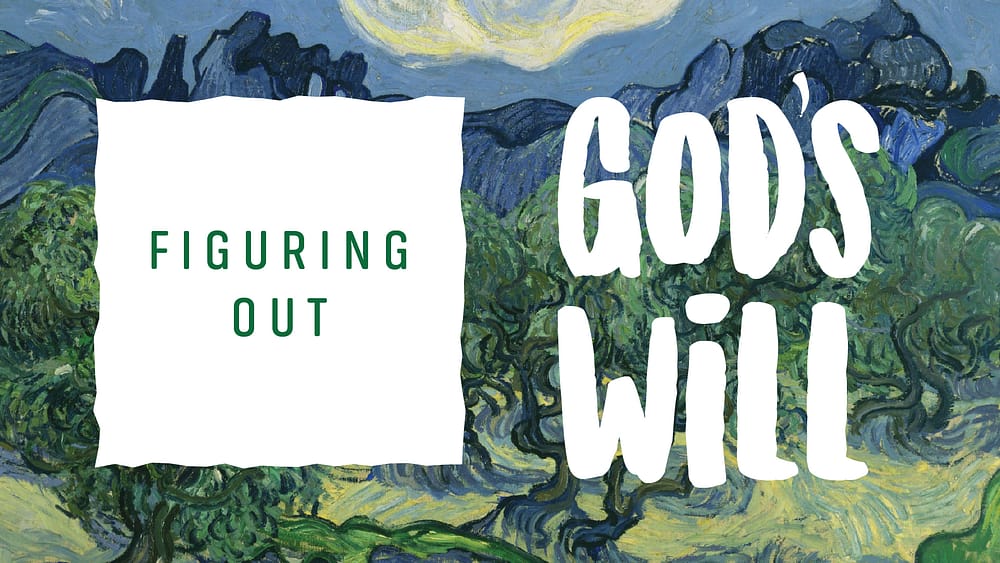 Figuring Out God\'s Will