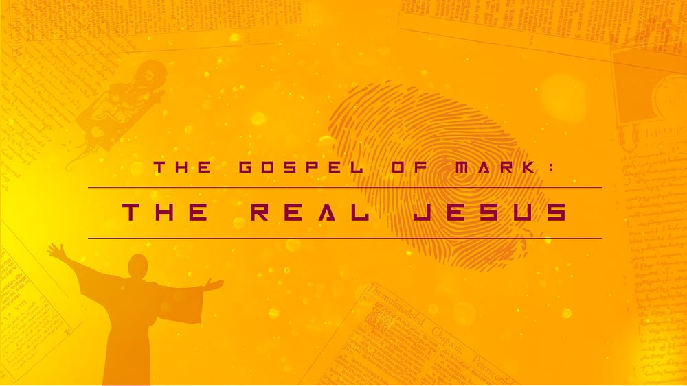 Gospel of Mark: The Real Jesus
